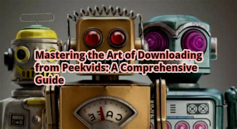 download peekvids video|Mastering the Art of Downloading from Peekvids: A .